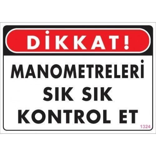 Pvc Levha "Dikkat Manometreleri Sık Sık Kontrol Et 25*35 cm
