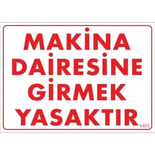 Pvc Levha "Makina Dairesine Girmek Yasaktır" 25*35 cm