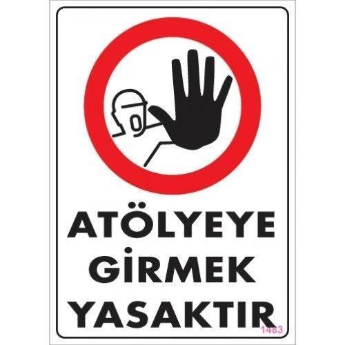 Pvc Levha "Atölyeye Girmek Yasaktır" 25*35 cm