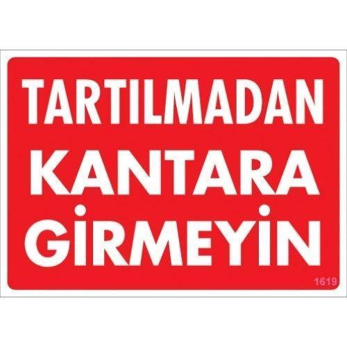 Pvc Levha "Tartılmadan Kantara Girmeyin" 25*35 cm
