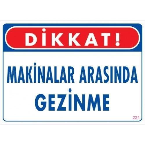 Pvc Levha "Dikkat Makinalar Arasında Gezinme" 25X35 Cm