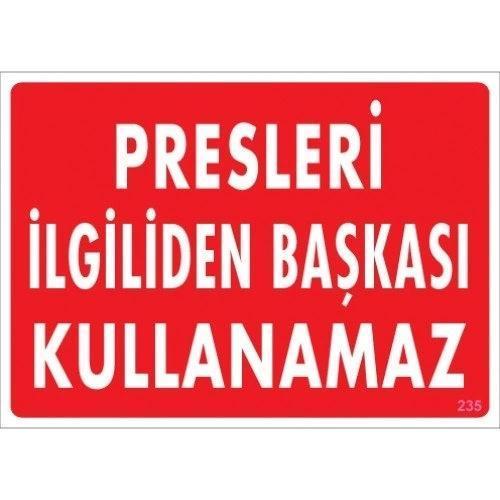 Pvc Levha "Presleri İlgiliden Başkası Kullanamaz" 25X35 Cm