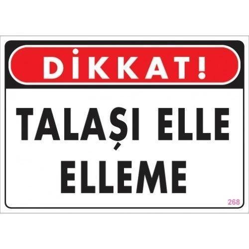 Pvc Levha "Dikkat Talaşı Elle Elleme" 25X35 Cm