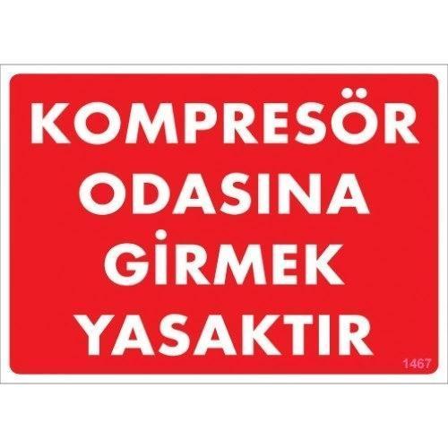 Pvc Levha "Kompresör Odasına Girmek Yasaktır" 25*35 cm