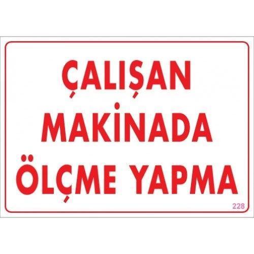 Pvc Levha "Çalışan Makinada Ölçme Yapma" 25X35 Cm