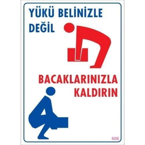 Pvc Levha "Yükü Belinizle Değil Bacaklarınızla Kaldırın" 25X35 Cm