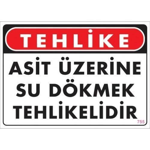 Pvc Levha "Tehlike Asit Üzerine Su Dökmek Tehlikelidir" 25X35 Cm