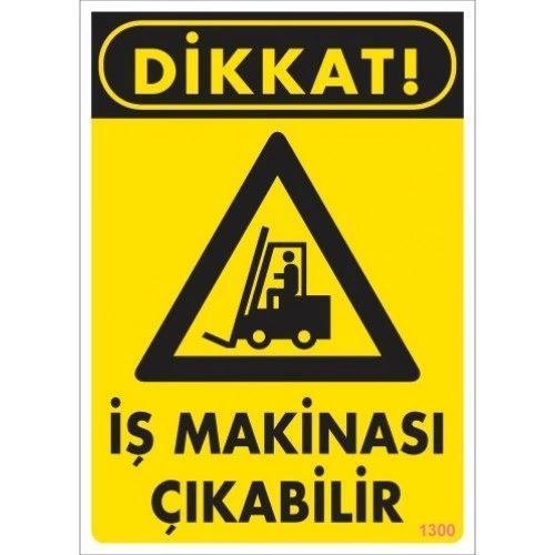 Pvc Levha "Dikkat İş Makinası Çıkabilir" 25*35 cm