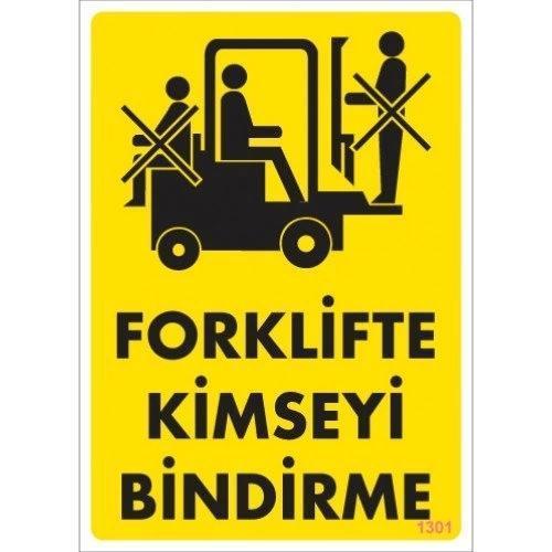 Pvc Levha "Forklifte Kimseyi Bindirme" 25*35 cm
