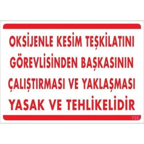 Pvc Levha "Oksijen Kesim Teşkilatını Görevlisinden Başkasının Çalıştırması ve Yaklaşması Yasak ve Te
