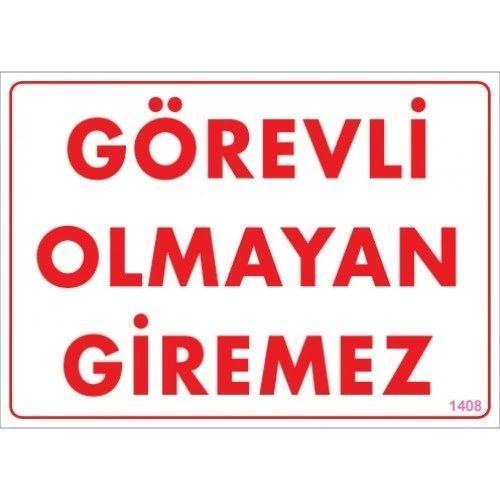 Pvc Levha "Görevli Olmayan Giremez" 25*35 cm