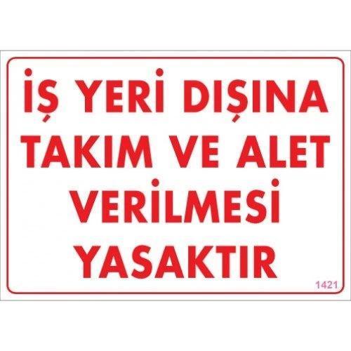 Pvc Levha "İş Yeri Dışına Takım ve Alet Verilmesi Yasaktır" 25*35 cm