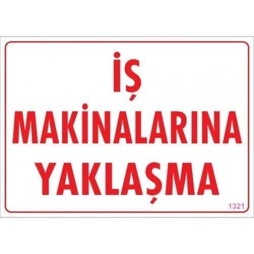 Pvc Levha "İş Makinalarına Yaklaşma" 25*35 cm