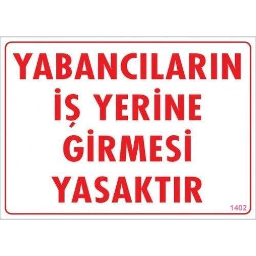 Pvc Levha "Yabancıların İş Yerine Girmesi Yasaktır" 25*35 cm
