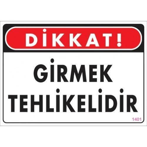 Pvc Levha "Dikkat Girmek Tehlikelidir" 25*35 cm