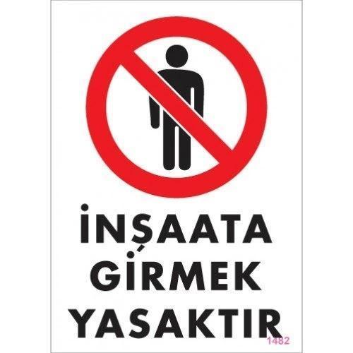 Pvc Levha "İnşaata Girmek Yasaktır" 25*35 cm