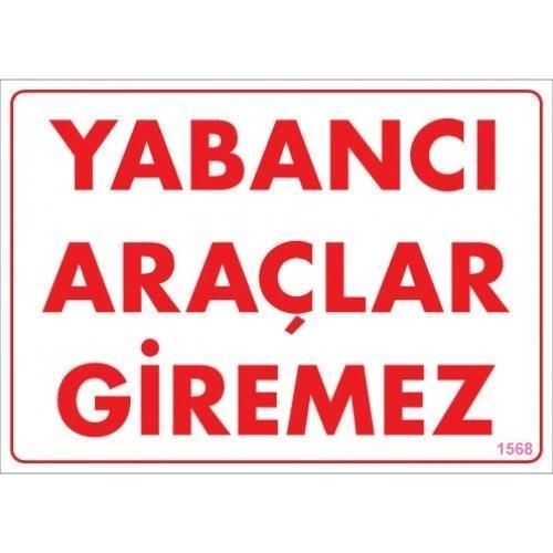 Pvc Levha "Yabancı Araçlar Giremez" 25*35 cm