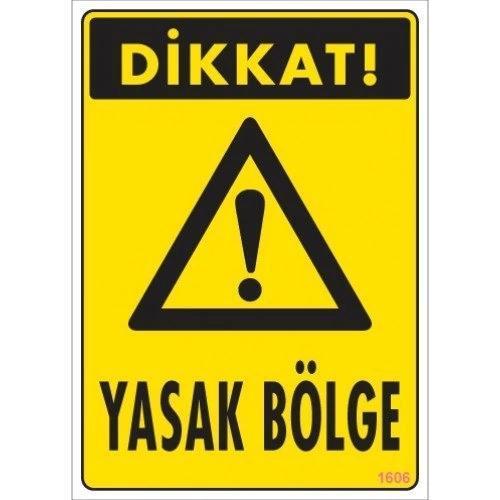 Pvc Levha "Dikkat Yasak Bölge" 25*35 cm