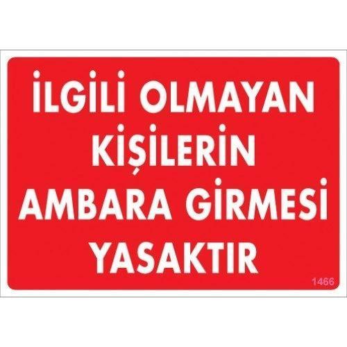 Pvc Levha "İlgili Olmayan Kişilerin Ambara Girmesi Yasaktır" 25*35 cm