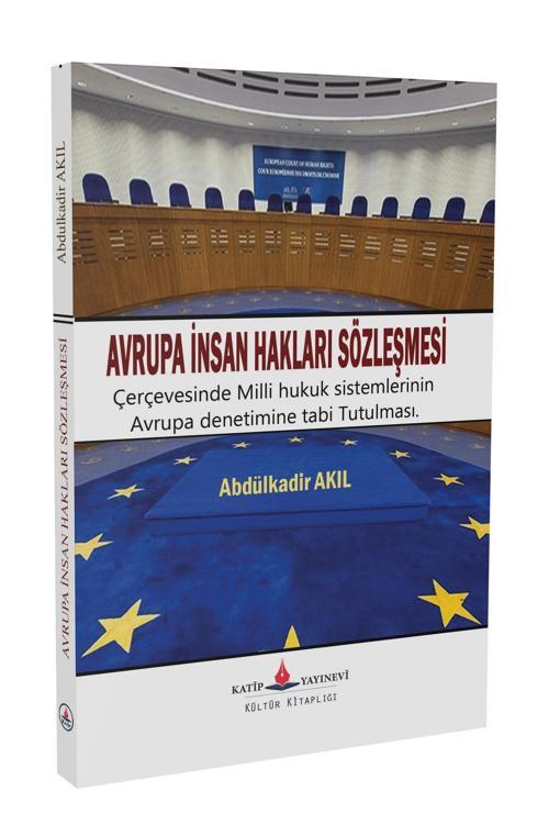 Avrupa İnsan Hakları Sözleşmesi Çerçevesinde  Milli Hukuk Sistemlerinin Avrupa Denetimine Tabi Tutum