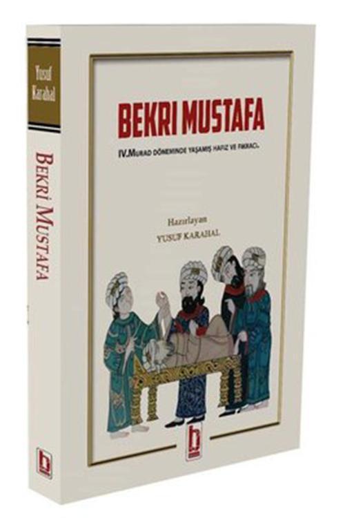 Bekri Mustafa - 4.Murad Döneminde Yaşamış Hafız Ve Fıkracı