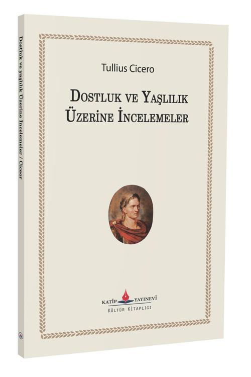 Dostluk Ve Yaşlılık Üzerine İncelemeler