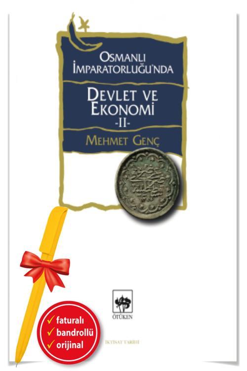 Alfa Kalem + Osmanlı İmparatorluğu'Nda Devlet Ve Ekonomi - 2(Mehmet Genç)-Yeni-Tarih-Ötüken Kitap