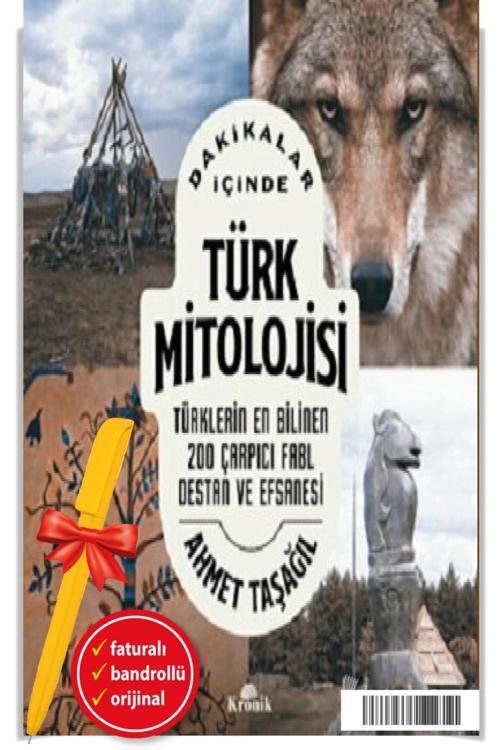 Alfa Kalem + Dakikalar İçinde Türk Mitolojisi Ahmet Taşağıl -Yeni- Kronik Tarih Kitap
