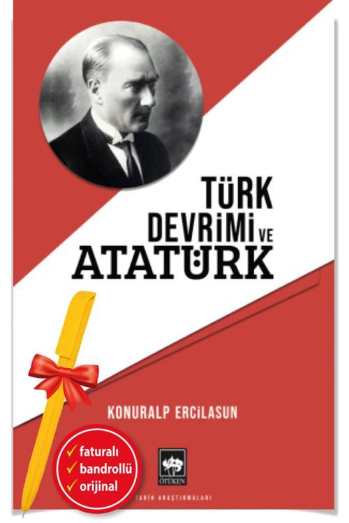 Alfa Kalem + Türk Devrimi Ve Atatürk(Konuralp Ercilasun)-Yeni-Tarih-Ötüken Kitap