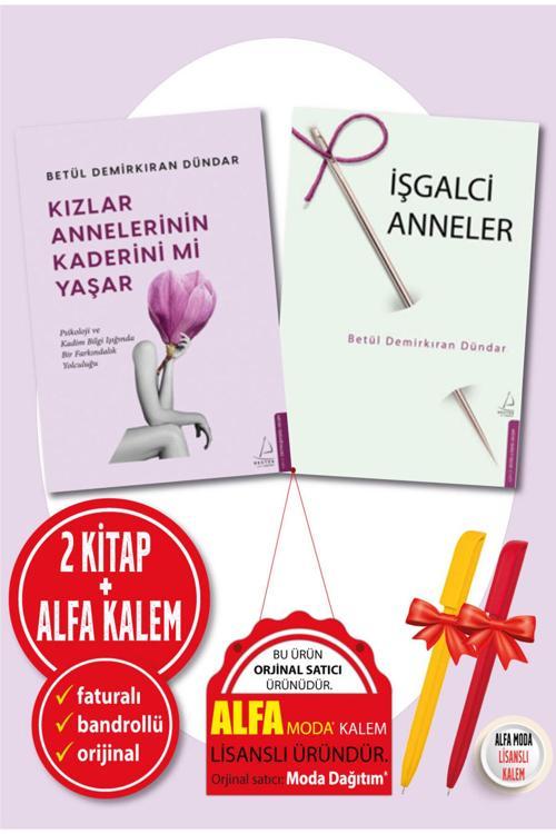 Betül Demirkıran Dündar 2 Kitap (Kızlar Annelerinin Kaderini Mi Yaşar + İşgalci Anneler) Destek Kitap