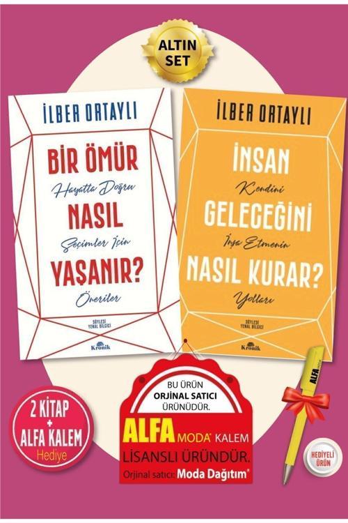 Bir Ömür Nasıl Yaşanır? + Insan Geleceğini Nasıl Kurar? (İlber Ortaylı) 2 Kitap + Alfa Kalem Hediye