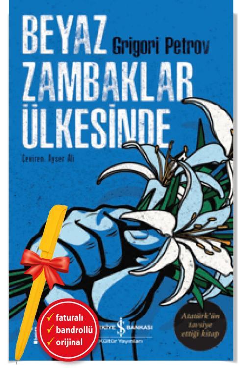 Alfa Kalem + Beyaz Zambaklar Ülkesinde (Grigoriy Petrov)-Yeni-Edebiyat/Roman-İş Kültür Kitap