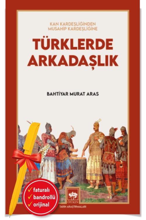 Alfa Kalem + Türklerde Arkadaşlık-Kan Kardeşliğinden Musahip Kardeşliğine(Bahtiyar Murat Aras)-Ötüken