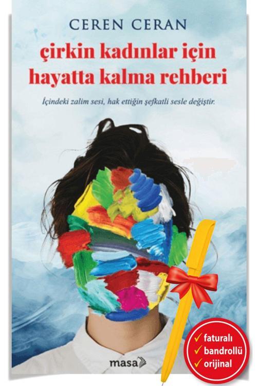 Çirkin Kadınlar İçin Hayatta Kalma Rehberi(Ceren Ceran)Yeni Edebiyat/Deneme + Alfa Kalem-Masa Kitap
