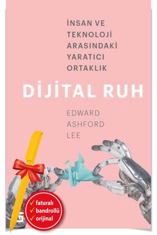 Alfa Kalem + Dijital Ruh:İnsan Teknoloji Arasındaki Yaratıcı Ortak / Edward Ashford Lee (Yeni)Kitap