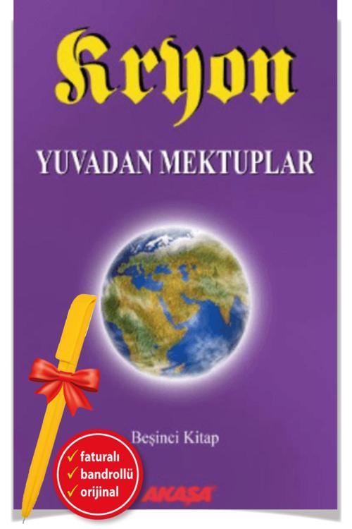 Alfa Kalem + Kryon: 5. Kitap Yuvadan Mektuplar(Lee Carroll)-Bireysel Gelişim-Akaşa Kitap