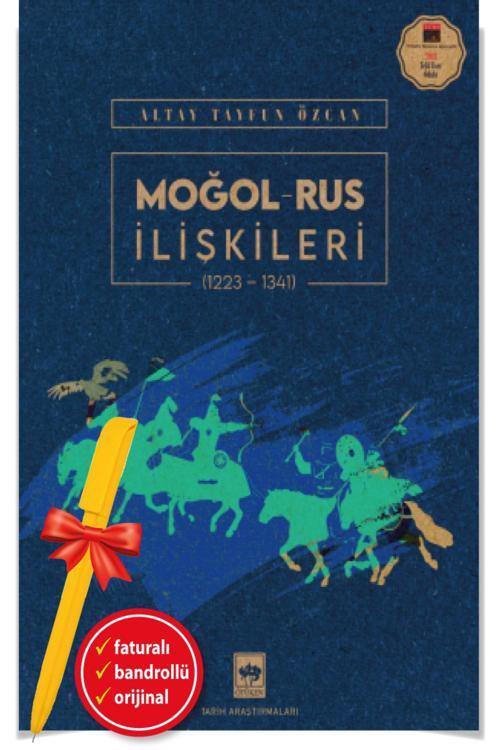 Alfa Kalem + Moğol – Rus İlişkileri (1223-1341)(Altay Tayfun Özcan)-Yeni-Tarih-Ötüken Kitap