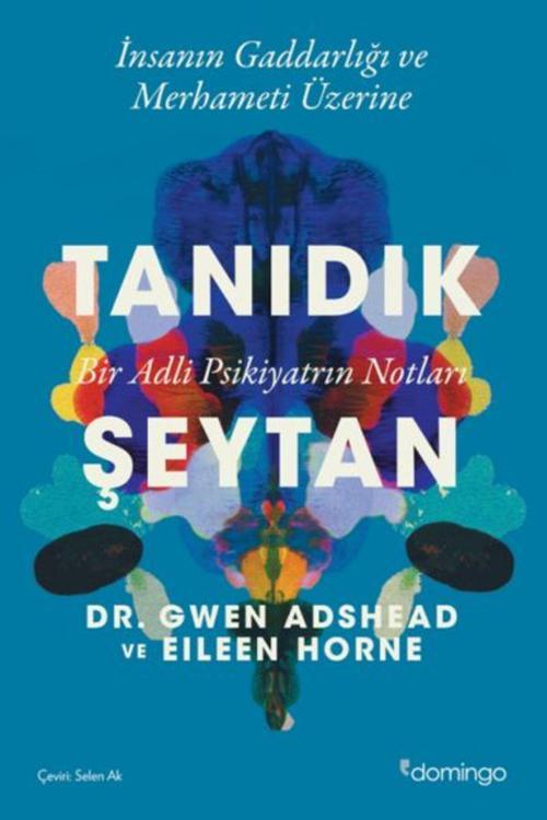 Tanıdık Şeytan Bir Adli Psikiyatrın Notları (Gwen Adshead & Eileen Horne) -