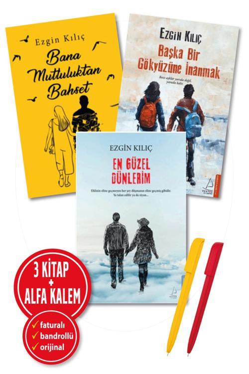 Alfa Kalem + Ezgin Kılıç 3 Kitap (En Güzel Dünlerim + Bana Mutluluktan Bah + Başka Bir Gökyüzüne İnanmak)