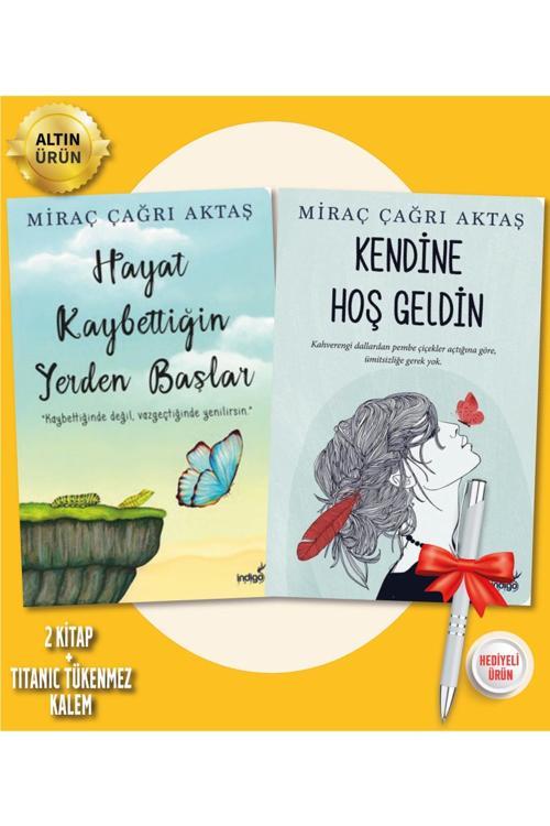 Hayat Kaybettiğin Yerden Başlar - Kendine Hoş Geldin - Miraç Çağrı Aktaş - 2 Kitap - Indigo Kalem