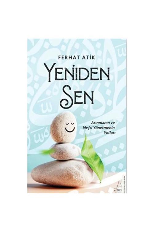 Yeniden Sen - Arınmanın Ve Nefsi Yönetmenin Yolları