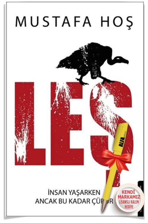 Leş Insan Yaşarken Ancak Bu Kadar Çürür (Mustafa Hoş) + Alfa Moda Lisanslı Kalem Hediye