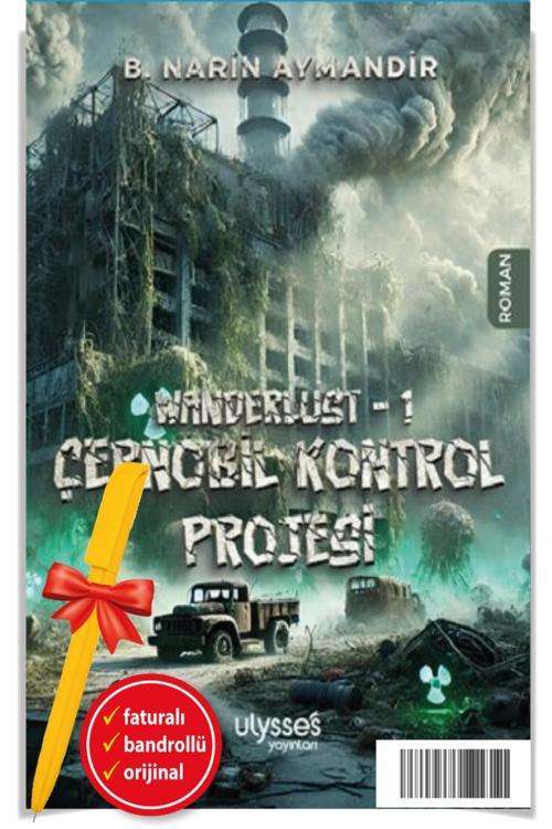 Alfa Kalem + Wanderlust - 1 Çernobil Kontrol Projesi (B. Narin Aymandir)-Yeni Ulysses Kitap