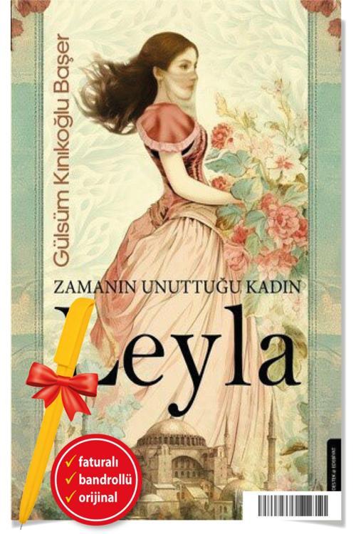 Alfa Kalem + Zamanın Unuttuğu Kadın: Leyla (Gülsüm Kınıkoğlu Başer) Roman Yeni Destek Yayınları