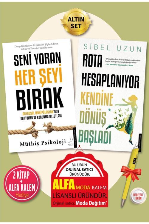 Seni Yoran Her Şeyi Bırak (Müthiş Psikoloji) + Rota Hesaplanıyor (Sibel Uzun) 2 Kitap + Alfa Kalem