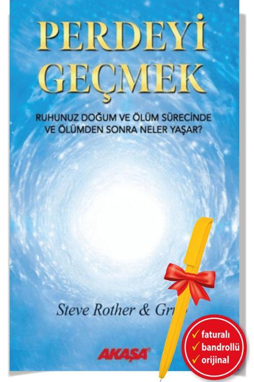 Alfa Kalem + Perdeyi Geçmek-Ruhunuz Doğum Ve Ölüm Sürecinde-(Steve Rother) -Yeni Kitap-Akaşa Yayınları