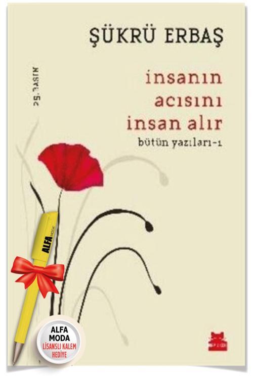 İnsanın Acısını İnsan Alır (Şükrü Erbaş) + Alfa Moda Lisanslı Kalem - Kırmızı Kedi