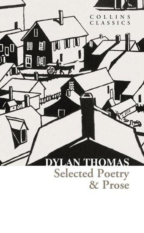 Selected Poetry & Prose - Collins Classics