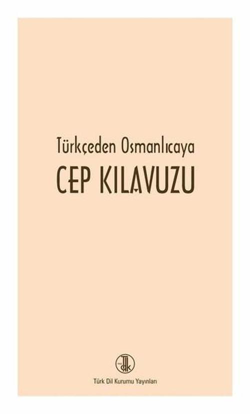Türkçeden Osmanlıcaya Cep Kılavuzu