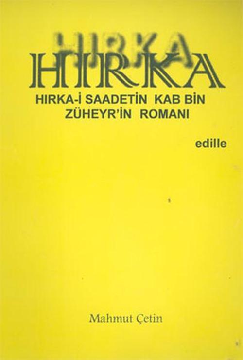 Hırka: Hırka-i Saadetin Kab Bin Züheyr'in Romanı
